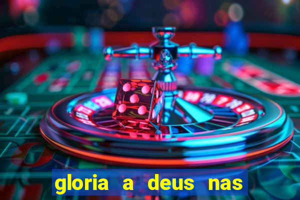 gloria a deus nas alturas cifra